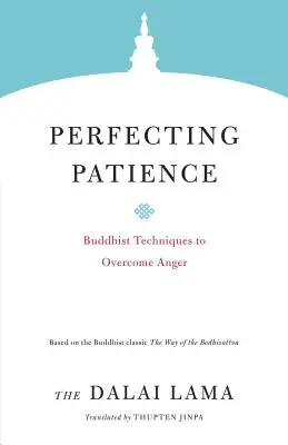 Perfecționarea răbdării: Tehnici budiste de depășire a furiei - Perfecting Patience: Buddhist Techniques to Overcome Anger