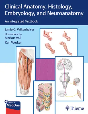 Anatomie clinică, histologie, embriologie și neuroanatomie: Un manual integrat - Clinical Anatomy, Histology, Embryology, and Neuroanatomy: An Integrated Textbook