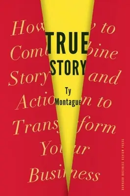 Poveste adevărată: Cum să combini povestea și acțiunea pentru a-ți transforma afacerea - True Story: How to Combine Story and Action to Transform Your Business