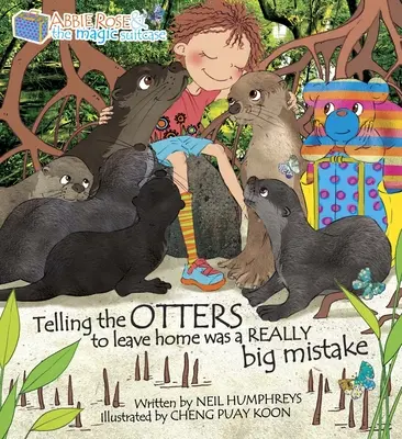A le spune vidrelor să plece de acasă a fost o greșeală foarte mare Abbie Rose și valiza magică - Telling the Otters to Leave Home Was a Really Big Mistake: Abbie Rose and the Magic Suitcase