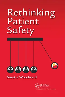 Regândirea siguranței pacientului - Rethinking Patient Safety
