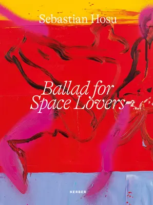 Sebastian Hosu: Baladă pentru iubitorii spațiului - Sebastian Hosu: Ballad for Space Lovers