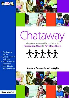 Chataway: A face comunicarea să conteze, de la stadiul de fundație la stadiul cheie trei - Chataway: Making Communication Count, from Foundation Stage to Key Stage Three