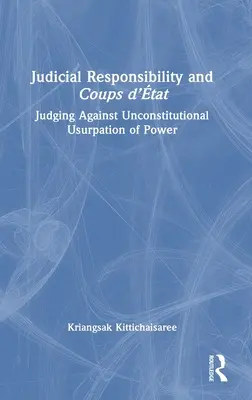Responsabilitatea judiciară și loviturile de stat: Judecarea împotriva uzurpării neconstituționale a puterii - Judicial Responsibility and Coups d'tat: Judging Against Unconstitutional Usurpation of Power