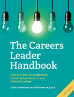 Manualul liderului de cariere - Cum să creați un program de cariere excepțional pentru școala sau colegiul dumneavoastră - Careers Leader Handbook - How to Create an Outstanding Careers Programme for Your School or College