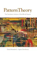Teoria modelelor: Analiza stocastică a semnalelor din lumea reală - Pattern Theory: The Stochastic Analysis of Real-World Signals