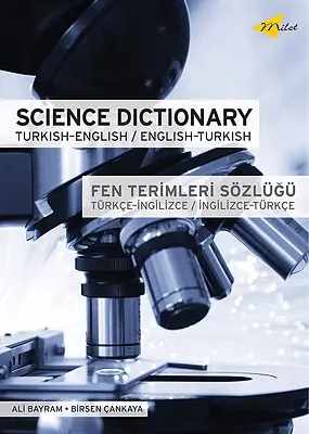 Dicționar științific: Turcă-Engleză/Engleză-Turcă - Science Dictionary: Turkish-English/English-Turkish