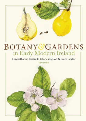 Botanică și grădini în Irlanda modernă timpurie - Botany and Gardens in Early Modern Ireland