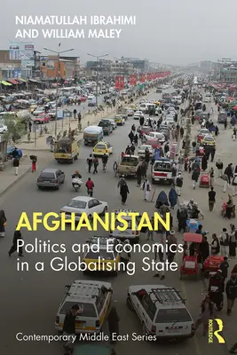 Afganistan: Politică și economie într-un stat în curs de globalizare - Afghanistan: Politics and Economics in a Globalising State