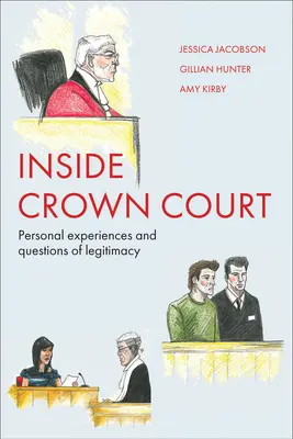 Inside Crown Court: Experiențe personale și probleme de legitimitate - Inside Crown Court: Personal Experiences and Questions of Legitimacy