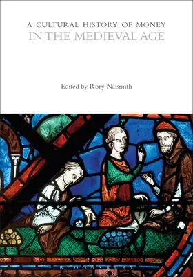 O istorie culturală a banilor în epoca medievală - A Cultural History of Money in the Medieval Age