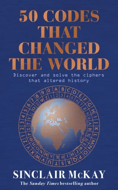 50 de coduri care au schimbat lumea - . . . Și șansa ta de a le rezolva! - 50 Codes that Changed the World - . . . And Your Chance to Solve Them!