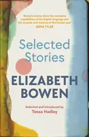 Selected Stories of Elizabeth Bowen - Selected and Introduced by Tessa Hadley