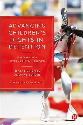 Promovarea drepturilor copiilor în detenție: Un model pentru reforma internațională - Advancing Children's Rights in Detention: A Model for International Reform