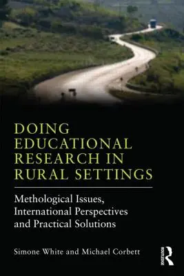 Efectuarea cercetării educaționale în mediul rural: Probleme metodologice, perspective internaționale și soluții practice - Doing Educational Research in Rural Settings: Methodological issues, international perspectives and practical solutions