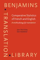 Stilistica comparată a limbilor franceză și engleză - O metodologie pentru traducere - Comparative Stylistics of French and English - A methodology for translation