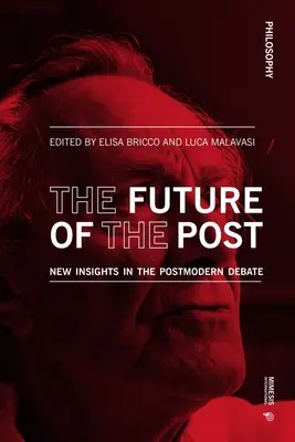 The Future of the Post: Noi perspective în dezbaterea postmodernă (New Insights in the Postmodern Debate) - The Future of the Post: New Insights in the Postmodern Debate