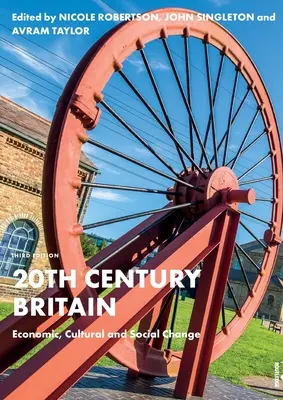 Marea Britanie a secolului XX: Schimbări economice, culturale și sociale - 20th Century Britain: Economic, Cultural and Social Change