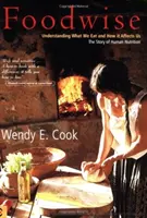 Foodwise - Înțelegerea a ceea ce mâncăm și cum ne afectează, povestea nutriției umane - Foodwise - Understanding What We Eat and How it Affects Us, the Story of Human Nutrition