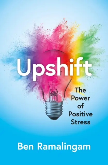 Upshift - Transformarea presiunii în performanță și a crizei în creativitate - Upshift - Turning Pressure into Performance and Crisis into Creativity