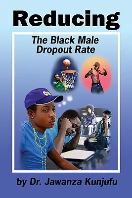 Reducerea ratei abandonului școlar în rândul bărbaților de culoare - Reducing the Black Male Dropout Rate