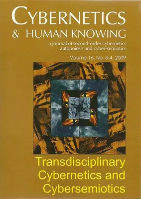 Cibernetica și cunoașterea umană: Transdisciplinary Cybernetics and Cybersemiotics - Cybernetics & Human Knowing: Transdisciplinary Cybernetics and Cybersemiotics