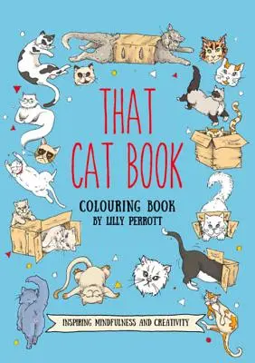 Cartea de colorat That Cat Book: Inspirând schimbarea prin colorare meditativă - That Cat Book Coloring Book: Inspiring Change Through Meditative Coloring