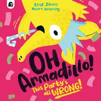 Oh, Armadillo! - This Party's All Wrong!