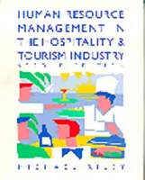 Managementul resurselor umane în industria ospitalității și a turismului - Human Resource Management in the Hospitality and Tourism Industry