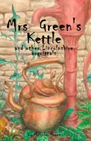 Ceainicul doamnei Green și alte achitări din Lincolnshire (Mrs Green's Kettle and other Lincolnshire Acquittals) - Mrs Green's Kettle and other Lincolnshire Acquittals