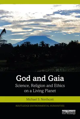 Dumnezeu și Gaia: Știință, religie și etică pe o planetă vie - God and Gaia: Science, Religion and Ethics on a Living Planet