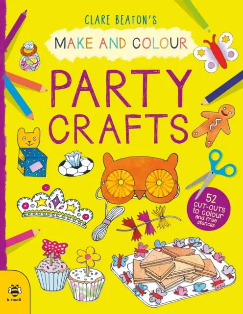 Artizanat de petrecere Make & Colour - 52 de decupaje de colorat și șabloane gratuite - Make & Colour Party Crafts - 52 Cut-Outs to Colour and Free Stencils