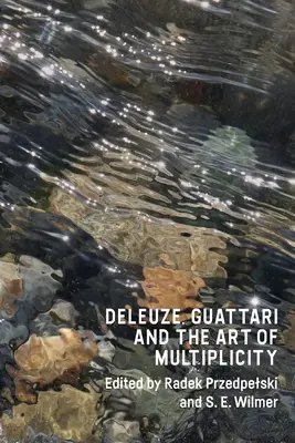 Deleuze, Guattari și arta multiplicității - Deleuze, Guattari and the Art of Multiplicity