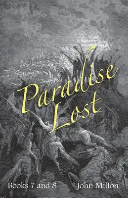 Paradisul pierdut al lui Milton: Cărțile VII și VIII - Milton's Paradise Lost: Books VII and VIII