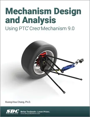 Proiectarea și analiza mecanismelor utilizând Ptc Creo Mechanism 9.0 - Mechanism Design and Analysis Using Ptc Creo Mechanism 9.0