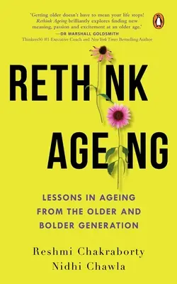 Rethink Ageing: Lecții de îmbătrânire de la generația mai în vârstă și mai îndrăzneață - Rethink Ageing: Lessons in Ageing from the Older and Bolder Generation