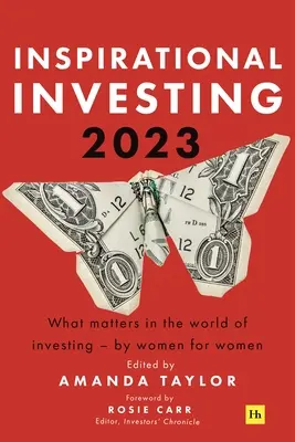 Inspirational Investing 2023: Ce contează în lumea investițiilor, de către femei pentru femei - Inspirational Investing 2023: What Matters in the World of Investing, by Women for Women