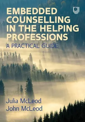 Consiliere încorporată în profesiile ajutătoare: Un ghid practic - Embedded Counselling in the Helping Professions: A Practical Guide