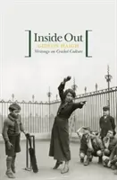 Inside Out - Scrieri despre cultura australiană de cricket - Inside Out - Writings On Australian Cricket Culture