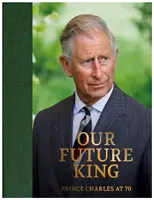 Prințul Charles la 70 de ani - Viitorul nostru rege - Prince Charles at 70 - Our Future King