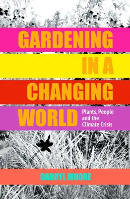 Grădinăritul într-o lume în schimbare: Plantele, oamenii și criza climatică - Gardening in a Changing World: Plants, People and the Climate Crisis