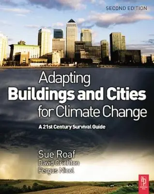 Adaptarea clădirilor și a orașelor la schimbările climatice - Adapting Buildings and Cities for Climate Change