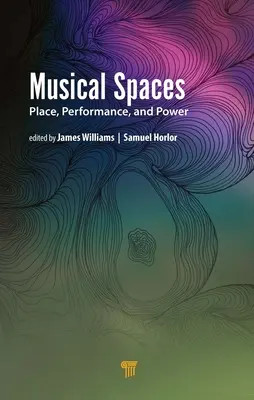 Spații muzicale: Loc, performanță și putere - Musical Spaces: Place, Performance, and Power