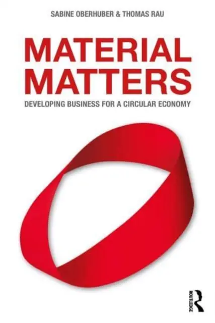 Materialul contează: Dezvoltarea afacerilor pentru o economie circulară - Material Matters: Developing Business for a Circular Economy