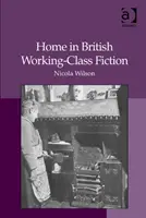 Acasă în ficțiunea clasei muncitoare britanice - Home in British Working-Class Fiction