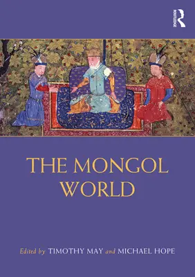 Lumea mongolă - The Mongol World