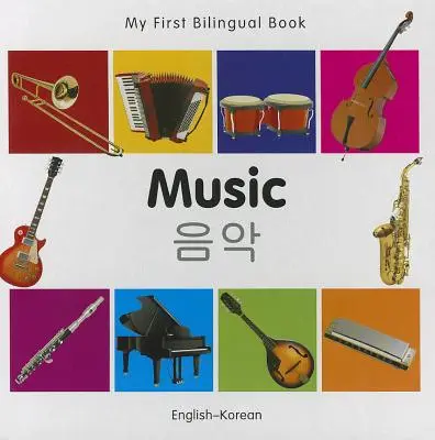 Prima mea carte bilingvă - Muzică (engleză-coreeană) - My First Bilingual Book-Music (English-Korean)