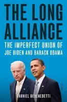 Alianța lungă - uniunea imperfectă a lui Joe Biden și Barack Obama - Long Alliance - the imperfect union of Joe Biden and Barack Obama