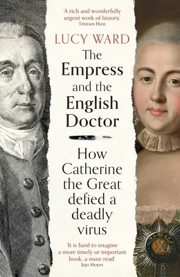 The Empress and the English Doctor: Cum a înfruntat Ecaterina cea Mare un virus mortal - The Empress and the English Doctor: How Catherine the Great Defied a Deadly Virus