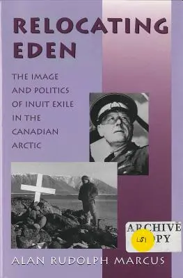 Relocarea Edenului: Imaginea și politica exilului inuit în Arctica canadiană - Relocating Eden: The Image and Politics of Inuit Exile in the Canadian Arctic